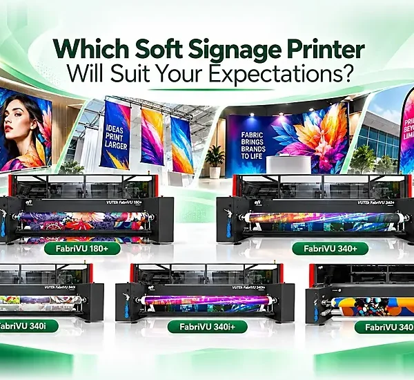 Which Soft Signage Printer Will Suit Your Expectations?