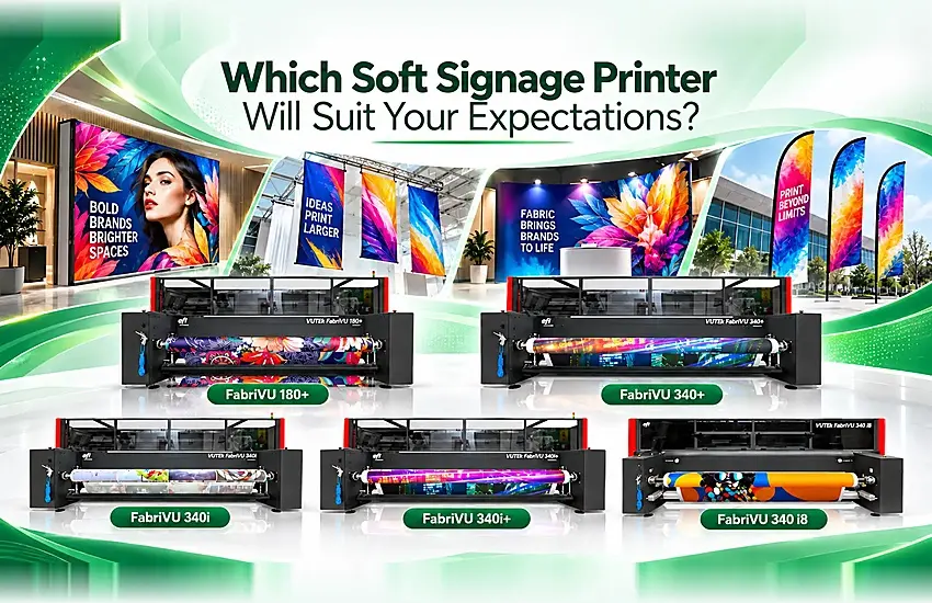 Which Soft Signage Printer Will Suit Your Expectations?