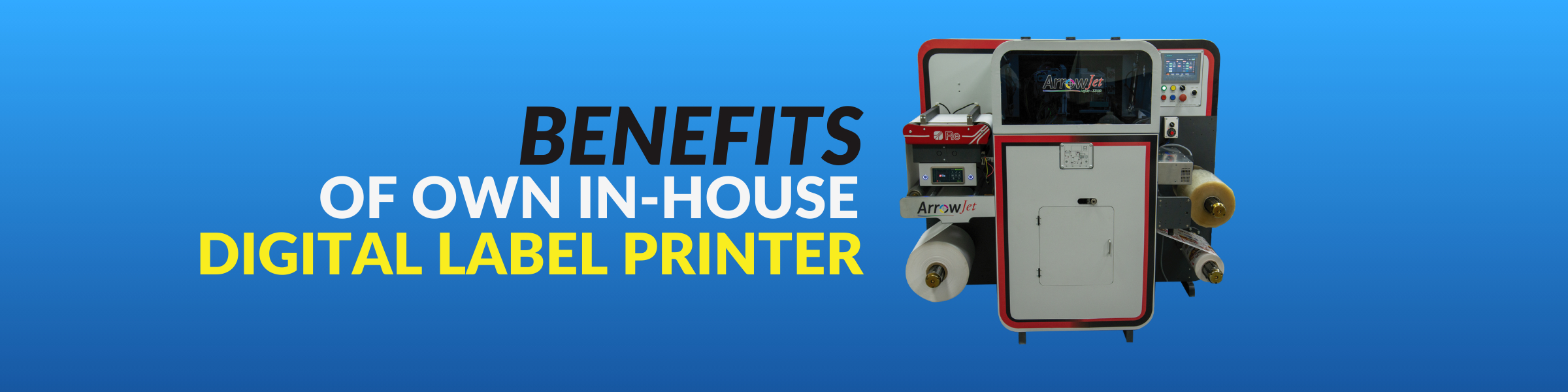 Benefits of own in-house digital label printer
