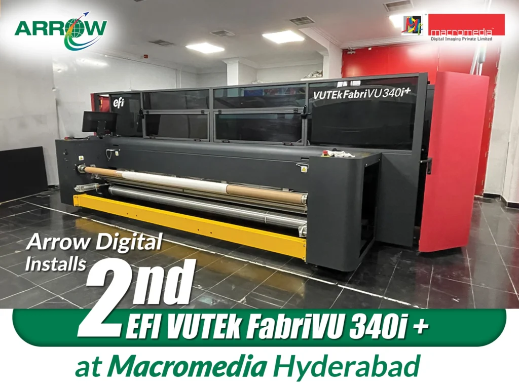 Arrow Digital installs a second EFI FabriVU Dye Sublimation Printer at Macromedia Hyderabad​