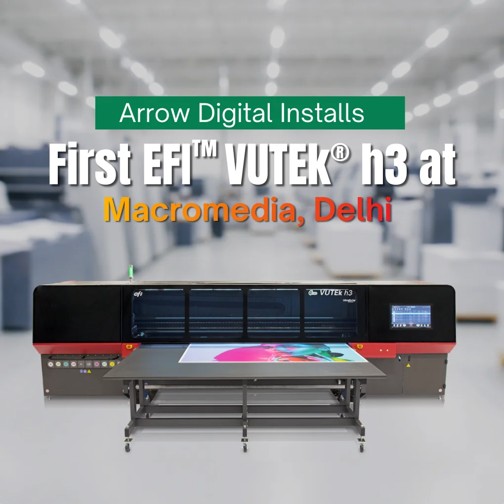 Arrow Digital Installs First EFI™ VUTEk® h3 at Macromedia, Delhi (2)