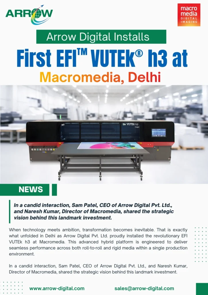 Arrow Digital Installs First EFI™ VUTEk® h3 at Macromedia, Delhi